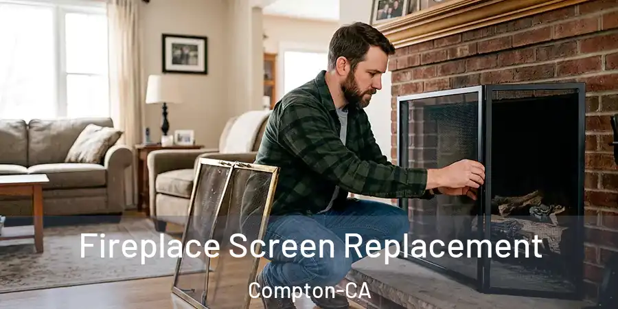  Fireplace Screen Replacement Compton-CA