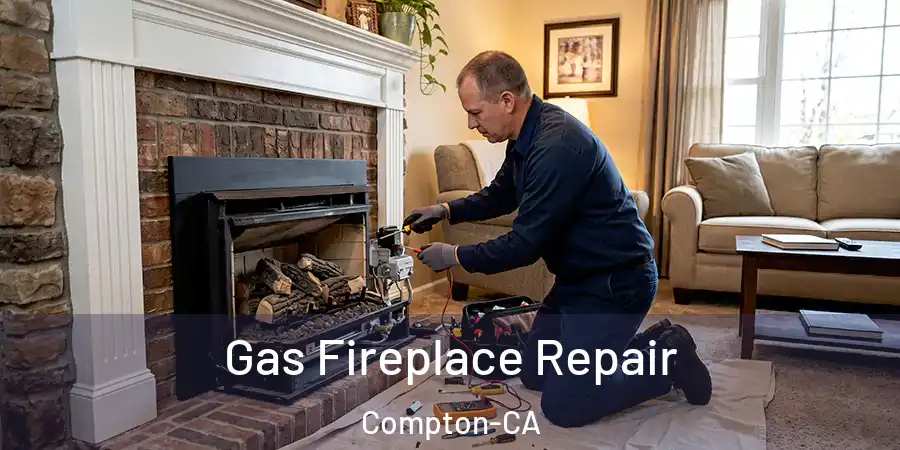  Gas Fireplace Repair Compton-CA